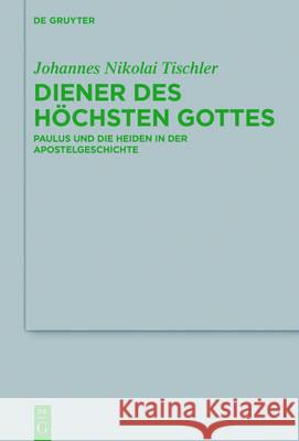 Diener des höchsten Gottes Tischler, Johannes Nikolai 9783110454017 de Gruyter