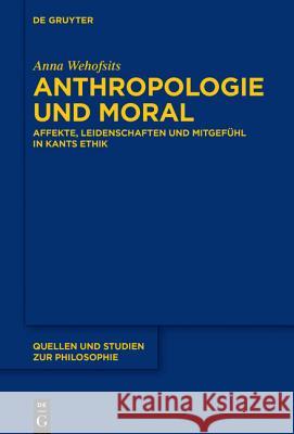 Anthropologie und Moral Wehofsits, Anna 9783110455533 de Gruyter