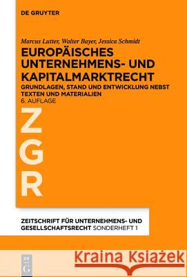 Europäisches Unternehmens- Und Kapitalmarktrecht: Grundlagen, Stand Und Entwicklung Nebst Texten Und Materialien Lutter, Marcus 9783110456257 de Gruyter
