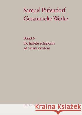 de Habitu Religionis Ad Vitam Civilem Wilhelm Schmidt-Biggemann 9783110457599 de Gruyter