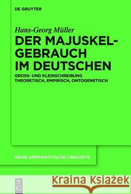 Der Majuskelgebrauch im Deutschen Müller, Hans-Georg 9783110457964 de Gruyter