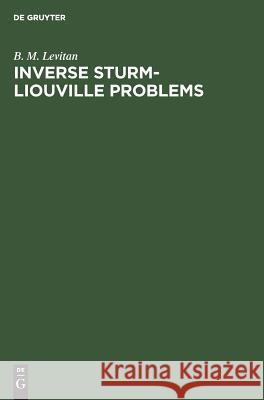 Inverse Sturm-Liouville Problems B. M. Levitan 9783110460315 De Gruyter