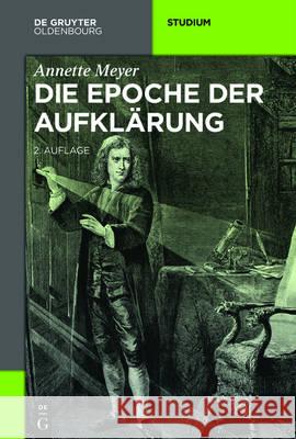 Die Epoche der Aufklärung Annette Meyer 9783110461305