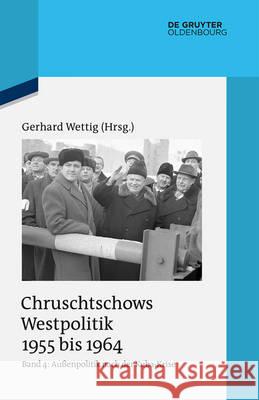 Außenpolitik nach der Kuba-Krise (Dezember 1962 bis Oktober 1964) Gerhard Wettig 9783110462111 de Gruyter Oldenbourg