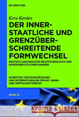 Der innerstaatliche und grenzüberschreitende Formwechsel Kovács, Keve 9783110465556 de Gruyter