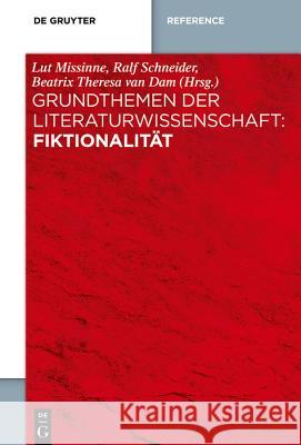 Grundthemen Der Literaturwissenschaft: Fiktionalität Missinne, Lut 9783110466027