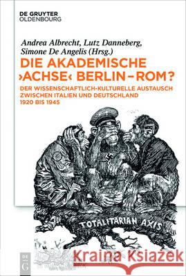Die akademische Achse Berlin-Rom? Albrecht, Andrea 9783110466416 de Gruyter Oldenbourg