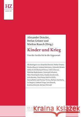 Kinder und Krieg Alexander Denzler, Stefan Grüner, Markus Raasch 9783110466812 Walter de Gruyter