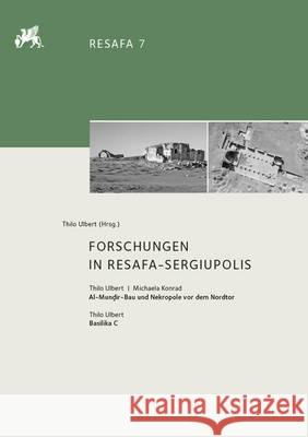 Forschungen in Resafa-Sergiupolis Thilo Ulbert 9783110467468 de Gruyter