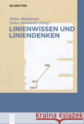 Linienwissen und Liniendenken Sabine Mainberger Esther Ramharter 9783110467574 de Gruyter