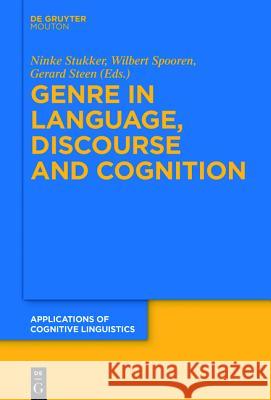 Genre in Language, Discourse and Cognition Ninke Stukker Wilbert Spooren Gerard Steen 9783110467703