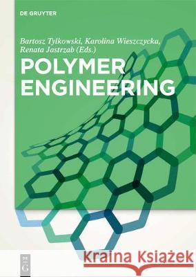 Polymer Engineering Bartosz Tylkowski Karolina Wieszczycka Renata Jastrzab 9783110468281