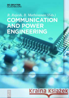 Communication and Power Engineering R. Rajesh, B. Mathivanan 9783110468601 De Gruyter