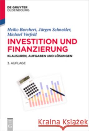 Investition Und Finanzierung: Klausuren, Aufgaben Und Lösungen Burchert, Heiko 9783110469271 Oldenbourg