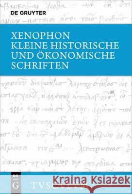 Kleine Historische Und Ökonomische Schriften: Griechisch - Deutsch Xenophon 9783110469950 Walter de Gruyter