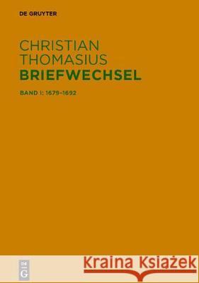 Briefe 1679-1692 Christian Thomasius Frank Grunert Matthias Hambrock 9783110470024