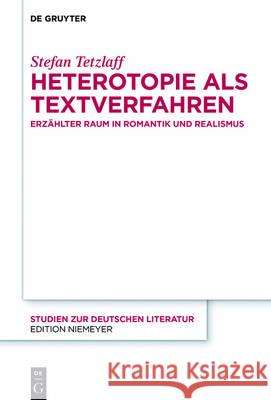 Heterotopie als Textverfahren Tetzlaff, Stefan 9783110471922