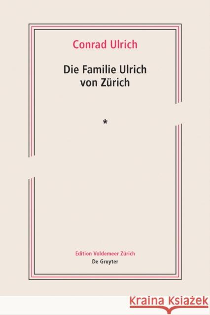 Die Familie Ulrich von Zürich Conrad Ulrich 9783110472035 de Gruyter