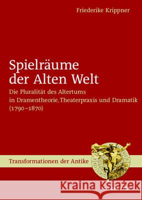 Spielräume der Alten Welt Krippner, Friederike 9783110472349 de Gruyter