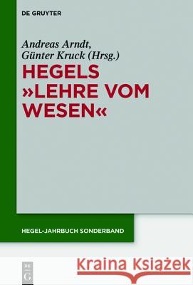 Hegels Lehre vom Wesen Arndt, Andreas 9783110474299 de Gruyter