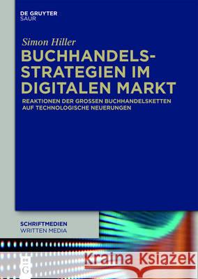 Buchhandelsstrategien im digitalen Markt Simon Hiller 9783110475791