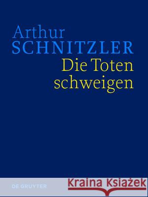 Die Toten schweigen Arthur Marti Schnitzler Müller Börner 9783110476149 de Gruyter