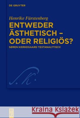 Entweder ästhetisch - oder religiös? Fürstenberg, Henrike 9783110476521