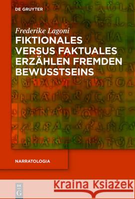 Fiktionales versus faktuales Erzählen fremden Bewusstseins Lagoni, Frederike 9783110477054 de Gruyter