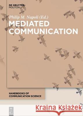 Mediated Communication Philip M. Napoli 9783110478648 Walter de Gruyter