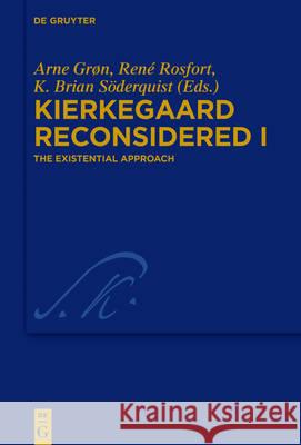 Kierkegaard's Existential Approach Arne Gron Rene Rosfort K. Brian Soderquist 9783110478662