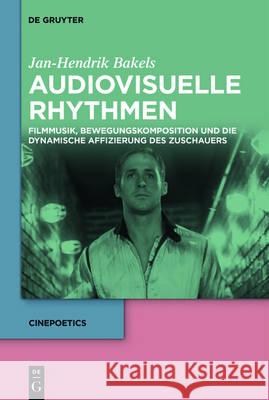 Audiovisuelle Rhythmen Bakels, Jan-Hendrik 9783110480108