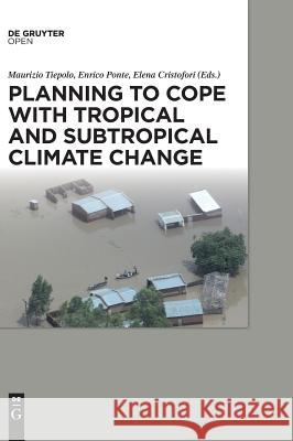 Planning to Cope with Tropical and Subtropical Climate Change Tiepolo, Maurizio 9783110480788