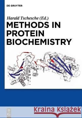 Methods in Protein Biochemistry Harald Tschesche   9783110481501 De Gruyter