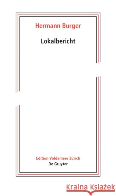 Lokalbericht : Roman. Herausgegeben aus dem Nachlass Wirtz Irmgar Dangeli Peter Wieland Magnus 9783110481877 de Gruyter