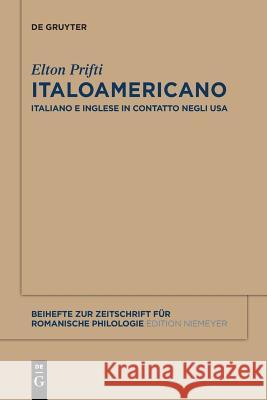 Italoamericano: Italiano E Inglese in Contatto Negli Usa. Analisi Diacronica Variazionale E Migrazionale Prifti, Elton 9783110482096 de Gruyter Mouton