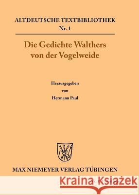 Die Gedichte Walther Von Der Vogelweide, Hermann Paul 9783110482287 de Gruyter