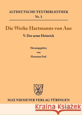 Der arme Heinrich Hartmann Von Aue, Hermann Paul 9783110482591 de Gruyter