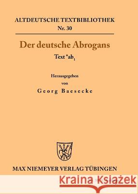 Der Deutsche Abrogans: Text *Ab1 Georg Baesecke 9783110482997 de Gruyter