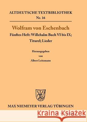 Willehalm Buch VI bis IX; Titurel; Lieder Wolfram Von Eschenbach, Albert Leitzmann 9783110483109 de Gruyter