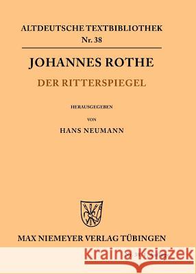 Der Ritterspiegel Johannes Rothe, Hans Neumann 9783110483208 de Gruyter
