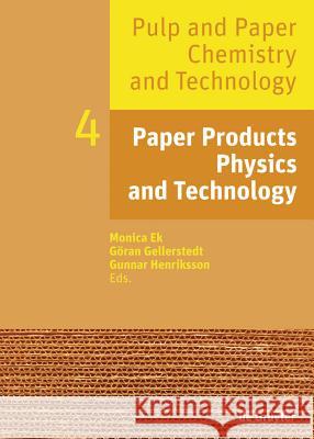 Paper Products Physics and Technology Monica Ek, Göran Gellerstedt, Gunnar Henriksson 9783110483468 De Gruyter