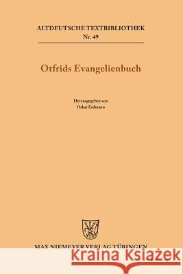 Otfrids Evangelienbuch Otfrid Von Weissenburg, Oskar Erdmann 9783110483642