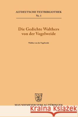 Die Gedichte Walthers von der Vogelweide Walther Von Der Vogelweide 9783110483802 de Gruyter