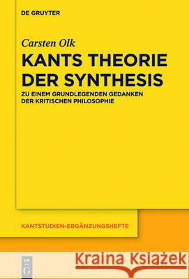 Kants Theorie der Synthesis Olk, Carsten 9783110484441 de Gruyter