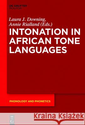 Intonation in African Tone Languages Laura J. Downing Annie Rialland 9783110484793 de Gruyter Mouton