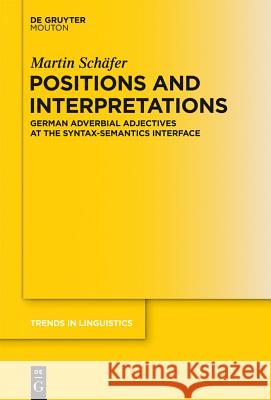 Positions and Interpretations Schäfer, Martin 9783110485363 De Gruyter Mouton