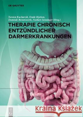 Therapie Chronisch Entzündlicher Darmerkrankungen Kucharzik, Torsten 9783110485424 De Gruyter