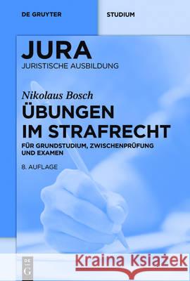 Übungen im Strafrecht Nikolaus Bosch 9783110485615 de Gruyter