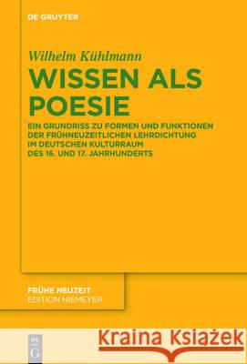 Wissen als Poesie Wilhelm Kühlmann 9783110485752