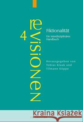 Fiktionalität: Ein Interdisziplinäres Handbuch Klauk, Tobias 9783110486131 De Gruyter